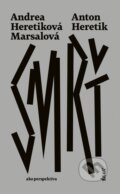Kniha: Smrť (Andrea Heretiková Marsalová a Anton Heretik), 2023 Kniha: Smrť (Andrea Heretiková Marsalová a Anton Heretik), 2023