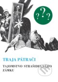 Kniha: Traja pátrači 1 - Tajomstvo strašidelného zámku (Robert Arthur). Slovenské pedagogické nakladateľstvo - Mladé letá, 2023 Kniha: Traja pátrači 1 - Tajomstvo strašidelného zámku (Robert Arthur). Slovenské pedagogické nakladateľstvo - Mladé letá, 2023