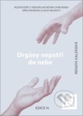 Kniha: Orgány nepatří do nebe (Jiří Froněk a Renata Kalenská). N media, 2023 Kniha: Orgány nepatří do nebe (Jiří Froněk a Renata Kalenská). N media, 2023