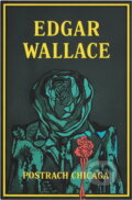 Kniha: Postrach Chicaga (Edgar Wallace). AlleGro, 1991 Kniha: Postrach Chicaga (Edgar Wallace). AlleGro, 1991
