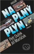 Kniha: Na plný plyn (Jiří Maršíček a Petr Dufek). Práce, 1990 Kniha: Na plný plyn (Jiří Maršíček a Petr Dufek). Práce, 1990