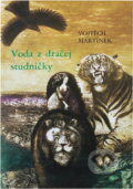Kniha: Voda z dračej studničky (Vojtěch Martínek). , 1989 Kniha: Voda z dračej studničky (Vojtěch Martínek). , 1989