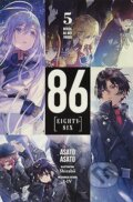 Kniha: 86 - EIGHTY SIX, Vol. 5 (light novel) (Asato Asato). Yen Press, 2020 Kniha: 86 - EIGHTY SIX, Vol. 5 (light novel) (Asato Asato). Yen Press, 2020