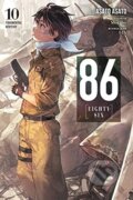 Kniha: 86 - EIGHTY SIX, Vol. 10 (light novel) (Asato Asato). Yen Press, 2022 Kniha: 86 - EIGHTY SIX, Vol. 10 (light novel) (Asato Asato). Yen Press, 2022