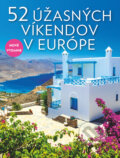 Kniha: 52 úžasných víkendov v Európe (Cinzia Rando a Elena Luraghi). Slovart, 2023 Kniha: 52 úžasných víkendov v Európe (Cinzia Rando a Elena Luraghi). Slovart, 2023