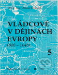 Kniha: Vládcové v dějinách Evropy : (800-1648) (Otakar Dorazil). , 1992 Kniha: Vládcové v dějinách Evropy : (800-1648) (Otakar Dorazil). , 1992