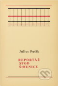 Kniha: Reportáž spod šibenice (Julius Fučík). Mladé letá, 1981 Kniha: Reportáž spod šibenice (Julius Fučík). Mladé letá, 1981