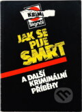 Kniha: Jak se pije smrt a další kriminální příběhy (). , 1991 Kniha: Jak se pije smrt a další kriminální příběhy (). , 1991