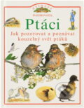 Kniha: Ptáci (David Burnie a Jill Bailey). Slovart, 1998 Kniha: Ptáci (David Burnie a Jill Bailey). Slovart, 1998