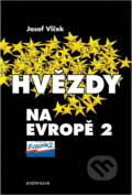 Kniha: Hvězdy na Evropě 2 (Josef Vlček). Knižní klub, 1994 Kniha: Hvězdy na Evropě 2 (Josef Vlček). Knižní klub, 1994