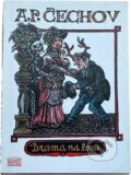 Kniha: Drama na lovu : (skutečný příběh) (Anton Pavlovič Čechov). Akropolis, 1997 Kniha: Drama na lovu : (skutečný příběh) (Anton Pavlovič Čechov). Akropolis, 1997
