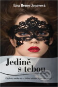 Kniha: Jedině s tebou (Lisa Renee Jones). , 2017 Kniha: Jedině s tebou (Lisa Renee Jones). , 2017