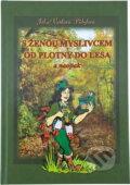Kniha: S ženou myslivcem od plotny do lesa a naopak (Jitka Vaňková Přibylová). Jitka Vaňková Přibylová, 2014 Kniha: S ženou myslivcem od plotny do lesa a naopak (Jitka Vaňková Přibylová). Jitka Vaňková Přibylová, 2014