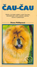 Kniha: Čau-Čau (Diana Phillipsová). Timy Partners, 1999 Kniha: Čau-Čau (Diana Phillipsová). Timy Partners, 1999