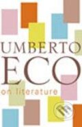 Kniha: On Literature (Umberto Eco). Random House, 2005 Kniha: On Literature (Umberto Eco). Random House, 2005