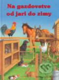 Kniha: Na gazdovstve od jari do zimy (Gisela Fischerová). Fortuna Print, 2002 Kniha: Na gazdovstve od jari do zimy (Gisela Fischerová). Fortuna Print, 2002