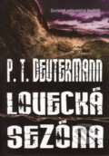 Kniha: Lovecká sezóna (P. T. Deutermann). BB/art, 2005 Kniha: Lovecká sezóna (P. T. Deutermann). BB/art, 2005