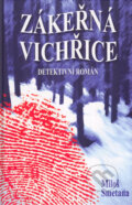 Kniha: Zákeřná vichřice (Miloš Smetana). XYZ, 2005 Kniha: Zákeřná vichřice (Miloš Smetana). XYZ, 2005