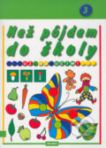 Kniha: Než pôjdem do školy 3 (Jadwiga Stasica). Belimex, 2004 Kniha: Než pôjdem do školy 3 (Jadwiga Stasica). Belimex, 2004