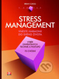 Kniha: Stress management v kostce (Brian Clegg). CP Books, 2005 Kniha: Stress management v kostce (Brian Clegg). CP Books, 2005
