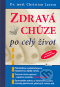 Kniha: Zdravá chůze po celý život (Christian Larsen). Poznání, 2005 Kniha: Zdravá chůze po celý život (Christian Larsen). Poznání, 2005