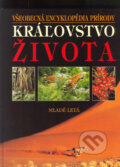 Kniha: Kráľovstvo života - Všeobecná encyklopédia prírody (David Burne), 2005 Kniha: Kráľovstvo života - Všeobecná encyklopédia prírody (David Burne), 2005