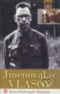 Kniha: Jmenoval se Vlasov (Jean-Christopher Buisson). Alpress, 2005 Kniha: Jmenoval se Vlasov (Jean-Christopher Buisson). Alpress, 2005