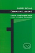 Kniha: Čierna má zelenú (Marián Baťala). Marián Baťala, 2005 Kniha: Čierna má zelenú (Marián Baťala). Marián Baťala, 2005