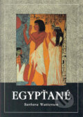 Kniha: Egypťané (Barbara Watterson). Nakladatelství Lidové noviny, 2005 Kniha: Egypťané (Barbara Watterson). Nakladatelství Lidové noviny, 2005