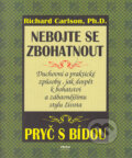 Kniha: Nebojte se zbohatnout (Richard Carlson). Práh, 1998 Kniha: Nebojte se zbohatnout (Richard Carlson). Práh, 1998