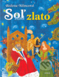 Kniha: Soľ nad Zlato (Božena Němcová). Junior, 2005 Kniha: Soľ nad Zlato (Božena Němcová). Junior, 2005