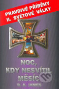 Kniha: Noc, kdy nesvítil měsíc (B.A. James). Koala, 2005 Kniha: Noc, kdy nesvítil měsíc (B.A. James). Koala, 2005
