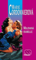 Kniha: Milovaná Isabelle (Marie Cordonnierová). Moba, 2005 Kniha: Milovaná Isabelle (Marie Cordonnierová). Moba, 2005