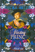 Kniha: Šťastný princ (Oscar Wilde). Slovenské pedagogické nakladateľstvo - Mladé letá, 1997 Kniha: Šťastný princ (Oscar Wilde). Slovenské pedagogické nakladateľstvo - Mladé letá, 1997