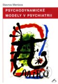 Kniha: Psychodynamické modely v psychiatrii (Stavros Mentzos). Vydavateľstvo F Kniha: Psychodynamické modely v psychiatrii (Stavros Mentzos). Vydavateľstvo F