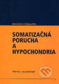Somatizačná porucha a hypochondria - Winfried Rief, Wolfgang Hiller, Vydavateľstvo F, 2002