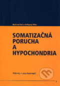 Kniha: Somatizačná porucha a hypochondria (Winfried Rief a Wolfgang Hiller). Vydavateľstvo F, 2002 Kniha: Somatizačná porucha a hypochondria (Winfried Rief a Wolfgang Hiller). Vydavateľstvo F, 2002