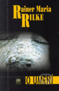 Kniha: O umení (Rainer Maria Rilke). Kalligram, 2005 Kniha: O umení (Rainer Maria Rilke). Kalligram, 2005