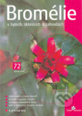 Kniha: Bromélie v bytech, sklenících a zahradách (Zdeněk Ježek). Grada, 2005 Kniha: Bromélie v bytech, sklenících a zahradách (Zdeněk Ježek). Grada, 2005