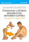 Kniha: Fyziologie a léčebná rehabilitace motoriky člověka (Rastislav Druga, Stanislav Trojan a kolektiv). Grada, 2005 Kniha: Fyziologie a léčebná rehabilitace motoriky člověka (Rastislav Druga, Stanislav Trojan a kolektiv). Grada, 2005