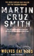 Kniha: Wolves Eat Dogs (Martin Cruz Smith). Pan Macmillan, 2005 Kniha: Wolves Eat Dogs (Martin Cruz Smith). Pan Macmillan, 2005