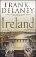 Kniha: Ireland: A Novel (Frank Delaney). Time warner, 2005 Kniha: Ireland: A Novel (Frank Delaney). Time warner, 2005