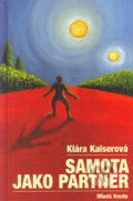 Kniha: Samota jako partner (Klára Kaiserová). Mladá fronta, 2005 Kniha: Samota jako partner (Klára Kaiserová). Mladá fronta, 2005