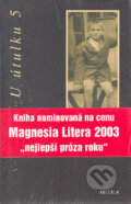 Kniha: U útulku 5 (Edgar Dutka). Prostor, 2003 Kniha: U útulku 5 (Edgar Dutka). Prostor, 2003