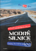 Kniha: Modré silnice - Cesta do nitra Ameriky (William Least Heat-Moon). Paseka, 2005 Kniha: Modré silnice - Cesta do nitra Ameriky (William Least Heat-Moon). Paseka, 2005