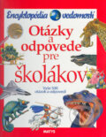 Kniha: Encyklopédia vedomostí - Otázky a odpovede pre školákov (Matys). Matys, 2005 Kniha: Encyklopédia vedomostí - Otázky a odpovede pre školákov (Matys). Matys, 2005