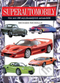 Kniha: Superautomobily (Richard Nicholls). Svojtka&Co., 2004 Kniha: Superautomobily (Richard Nicholls). Svojtka&Co., 2004