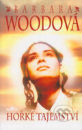 Kniha: Hořké tajemství (Barbara Wood). Alpress, 2005 Kniha: Hořké tajemství (Barbara Wood). Alpress, 2005