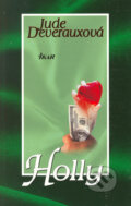 Kniha: Holly (Jude Deveraux), 2005 Kniha: Holly (Jude Deveraux), 2005