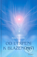 Kniha: Od utrpení k blaženosti (Petra Schneider). Tenno, 2005 Kniha: Od utrpení k blaženosti (Petra Schneider). Tenno, 2005